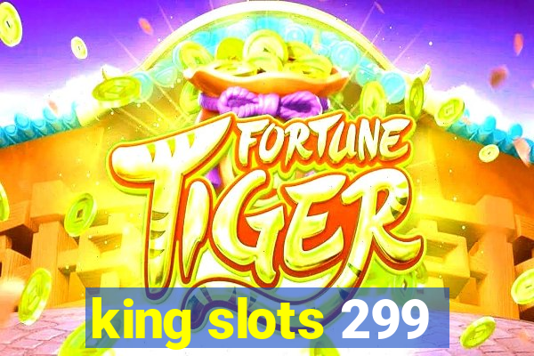 king slots 299